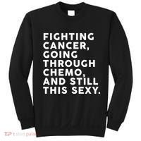 Going Through Chemo and Still This Sexy Sweatshirt thumb 0