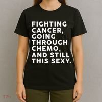 Going Through Chemo and Still This Sexy T-Shirt thumb 4