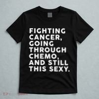 Going Through Chemo and Still This Sexy T-Shirt thumb 5