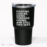 Going Through Chemo and Still This Sexy Tumbler thumb 0