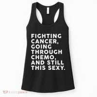 Going Through Chemo and Still This Sexy Women's Tank Top thumb 0