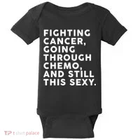 Going Through Chemo and Still This Sexy Baby Bodysuit thumb 0