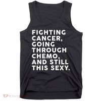 Going Through Chemo and Still This Sexy Tank Top thumb 0