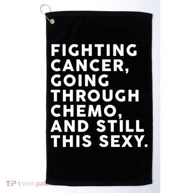 Going Through Chemo and Still This Sexy Golf Towel