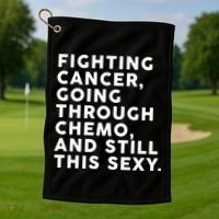 Going Through Chemo and Still This Sexy Golf Towel thumb 1