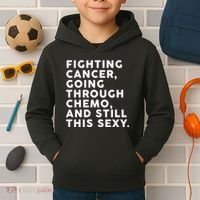 Going Through Chemo and Still This Sexy Kids Hoodie thumb 2