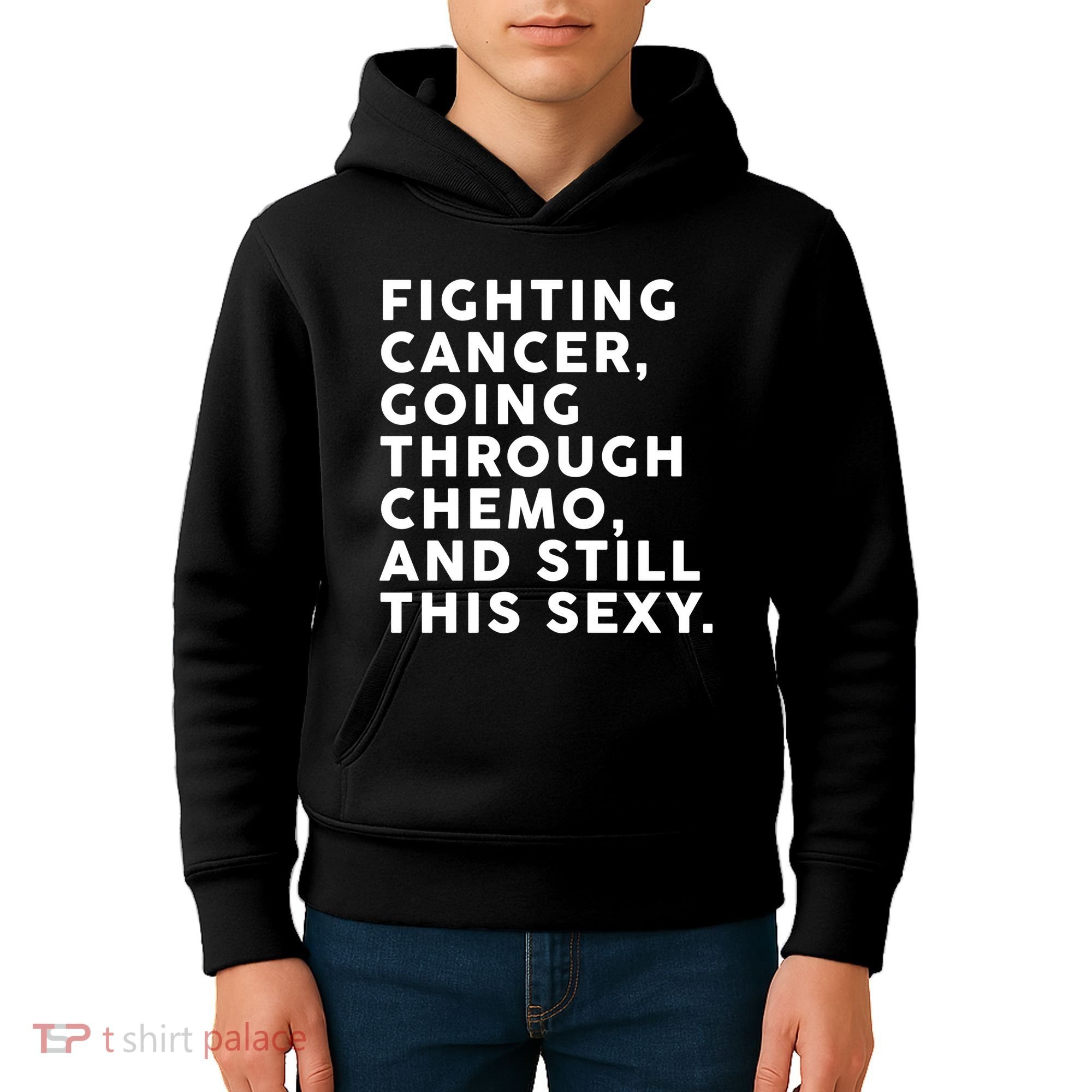 Going Through Chemo and Still This Sexy Kids Hoodie