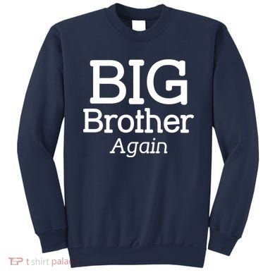 Going to be a Big Brother. Again! Sweatshirt