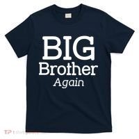 Going to be a Big Brother. Again! T-Shirt thumb 0