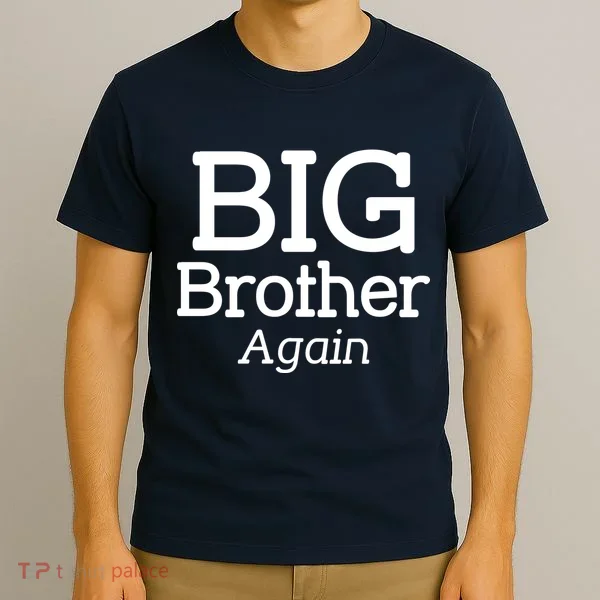 Going to be a Big Brother. Again! T-Shirt