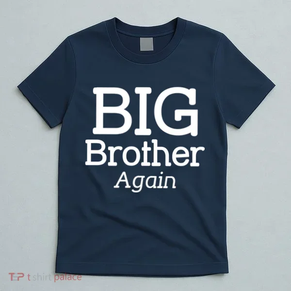 Going to be a Big Brother. Again! T-Shirt