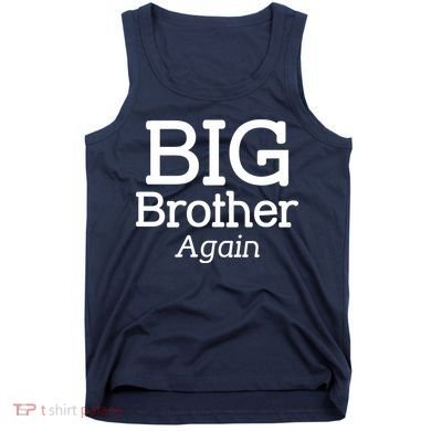 Going to be a Big Brother. Again! Tank Top