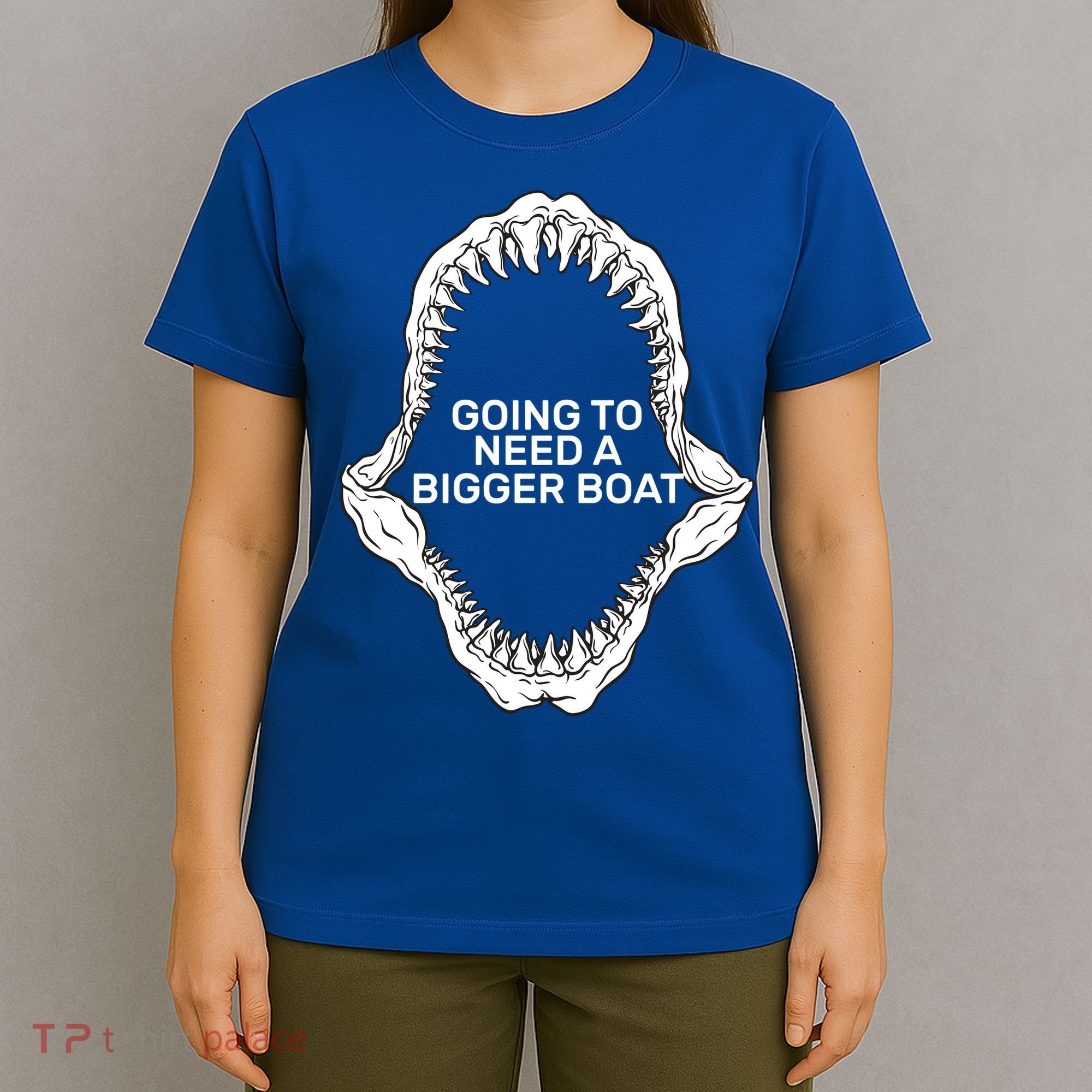 Going To Need A Bigger Boat T-Shirt