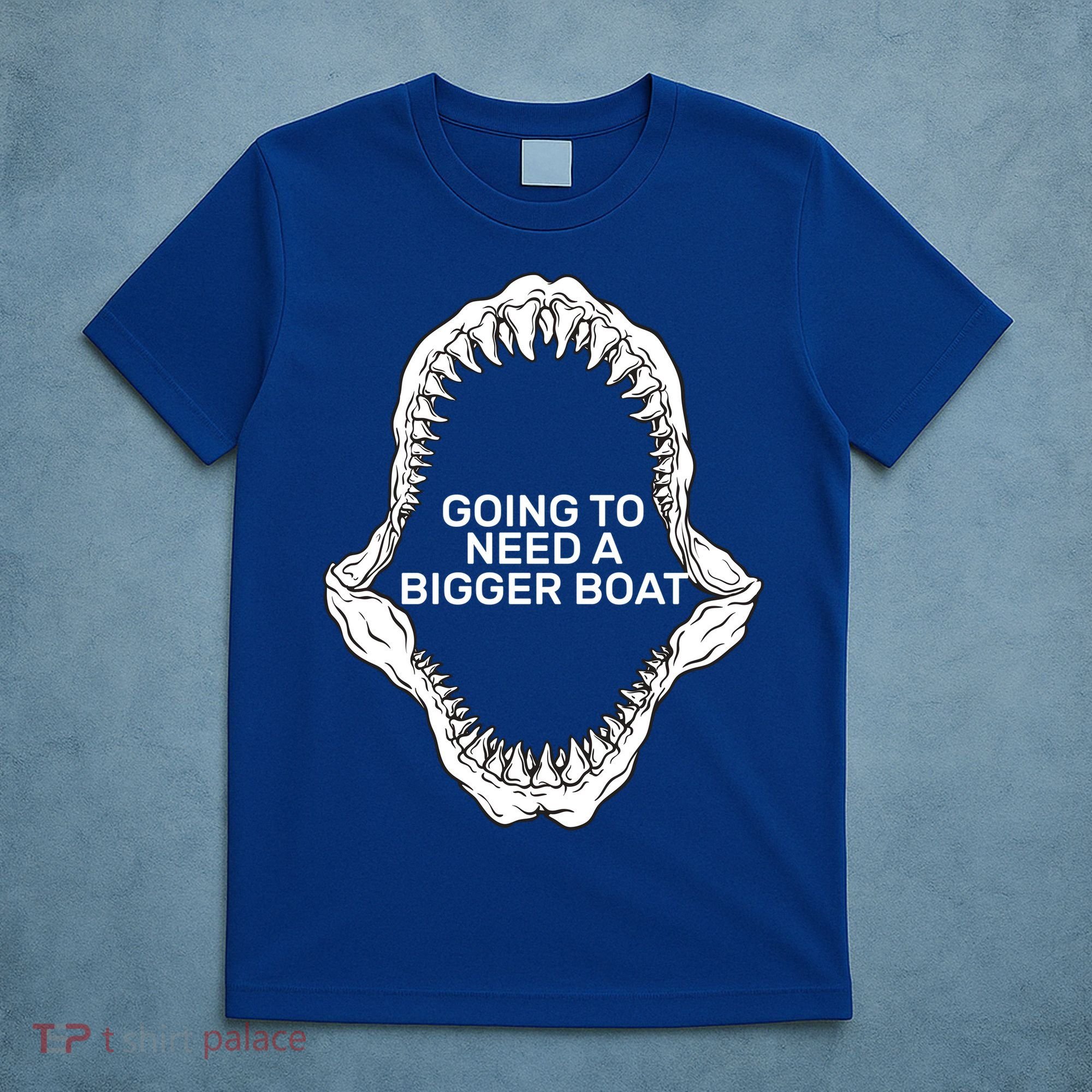 Going To Need A Bigger Boat T-Shirt