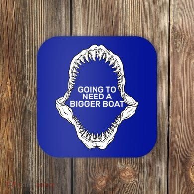 Going To Need A Bigger Boat Coaster
