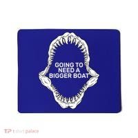 Going To Need A Bigger Boat Mousepad thumb 0