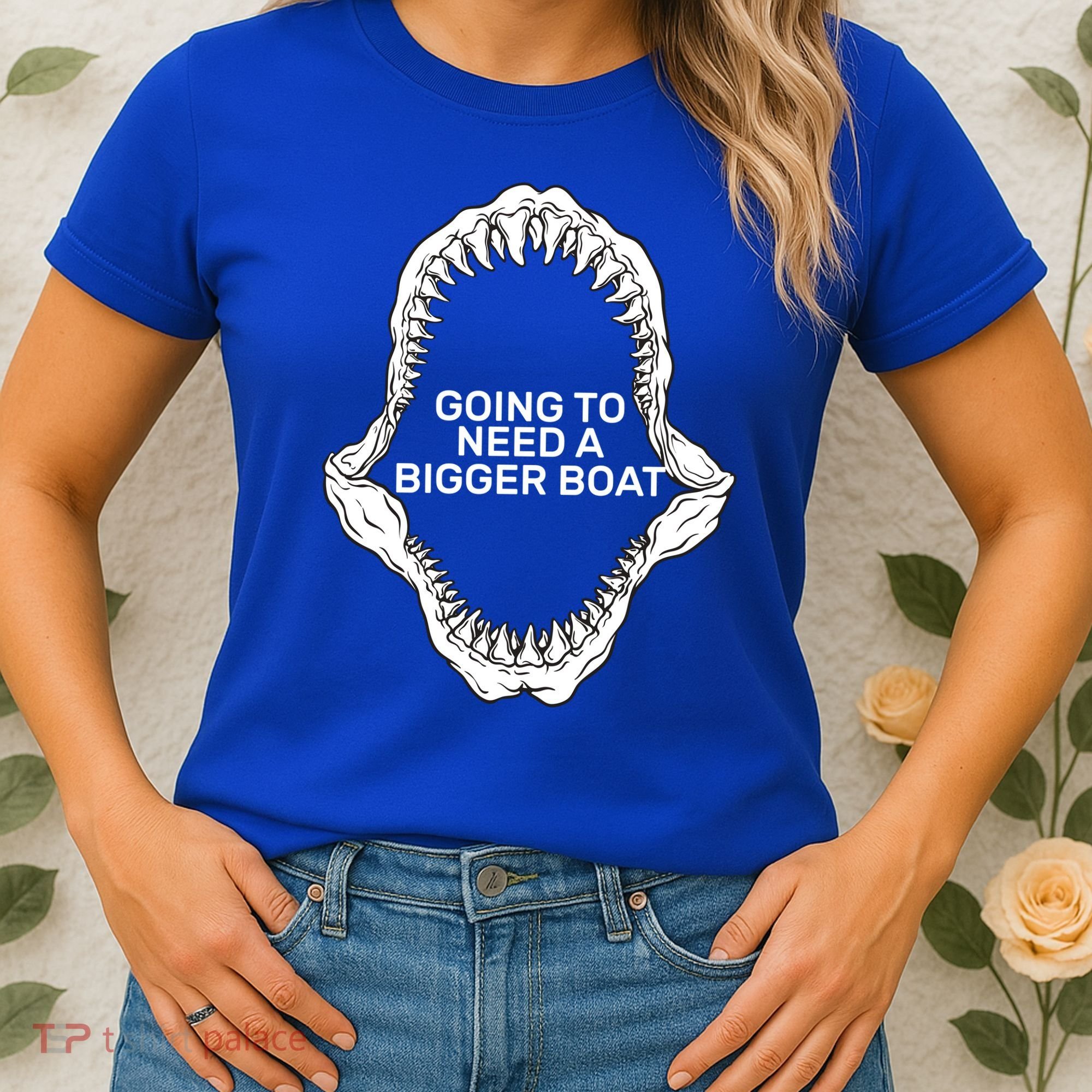 Going To Need A Bigger Boat Women's T-Shirt