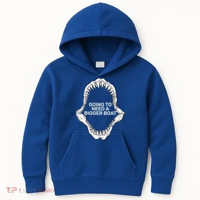 Going To Need A Bigger Boat Kids Hoodie