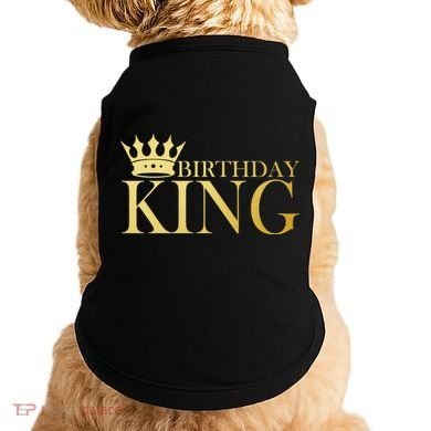 Gold Birthday King Limited Edition  Doggie Tank