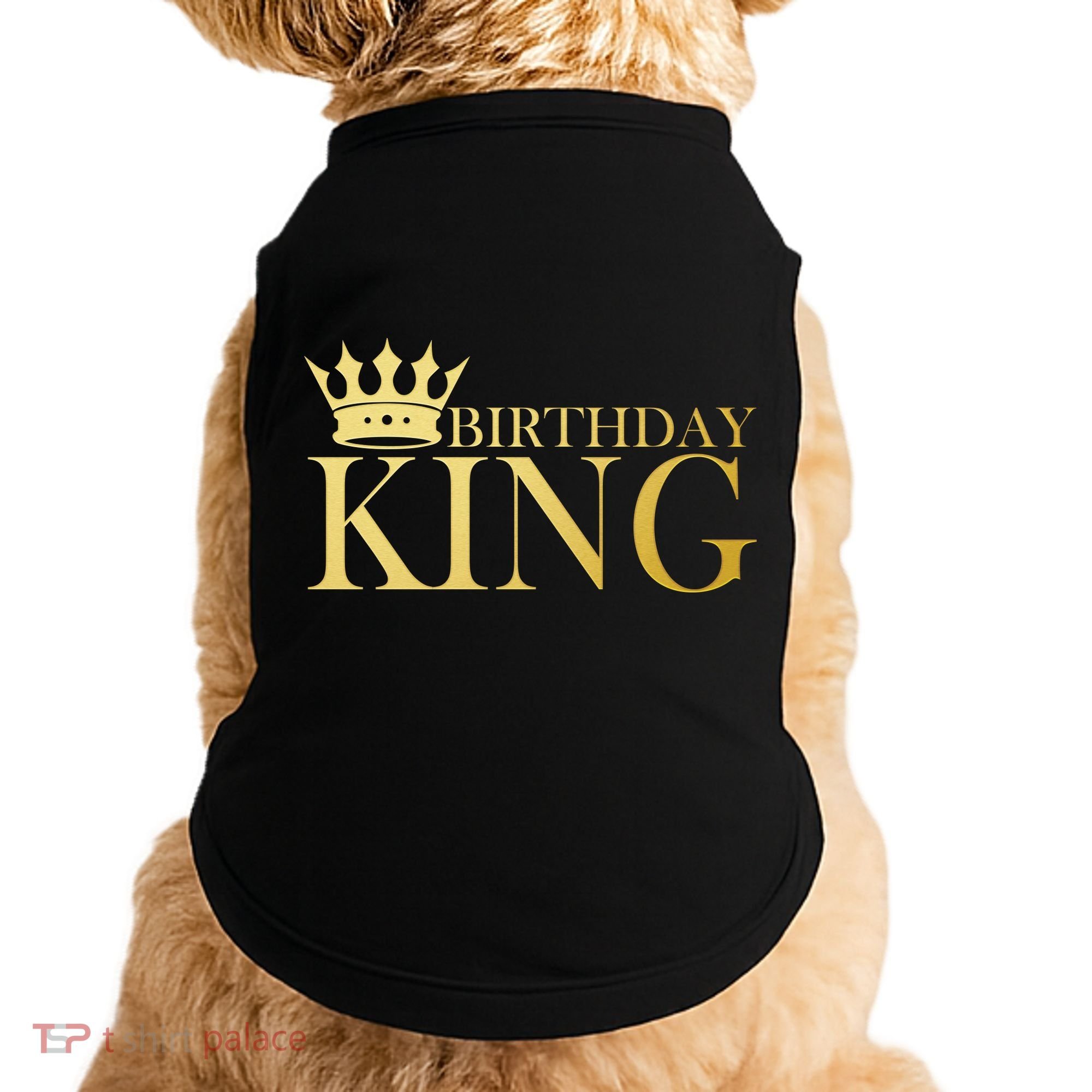 Gold Birthday King Limited Edition  Doggie Tank