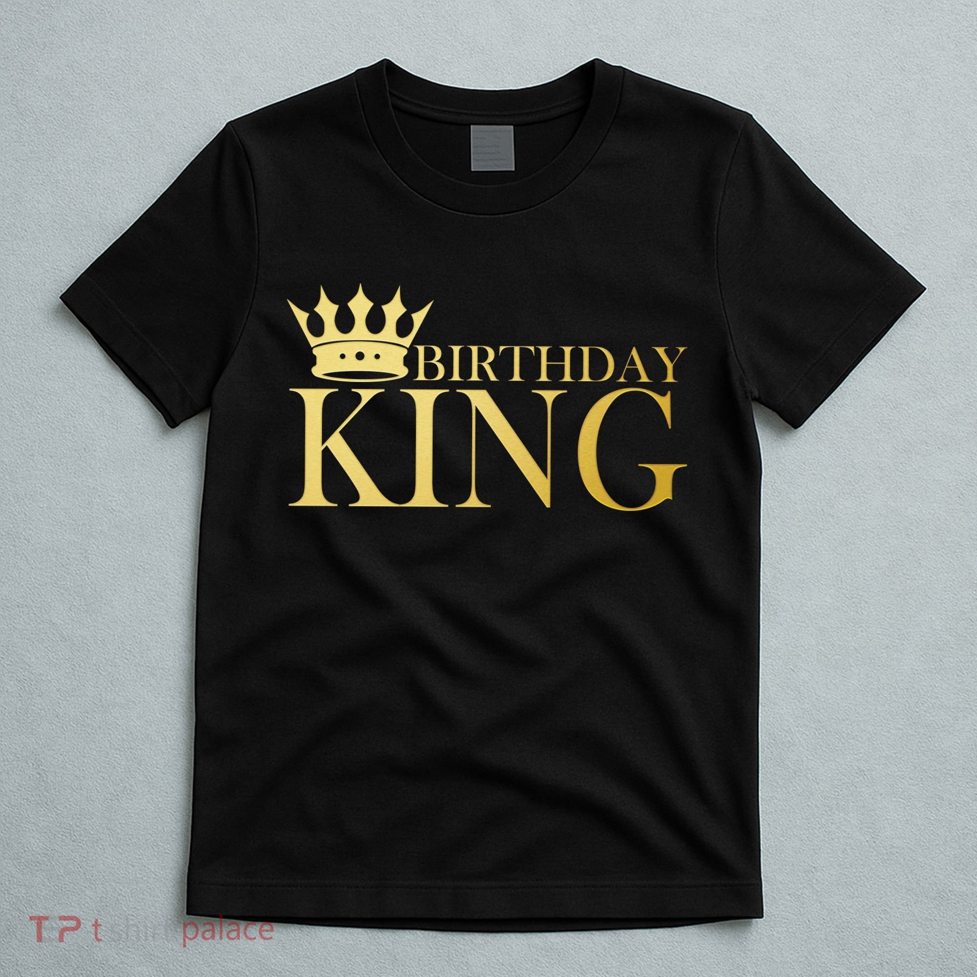 Gold Birthday King Limited Edition  T-Shirt