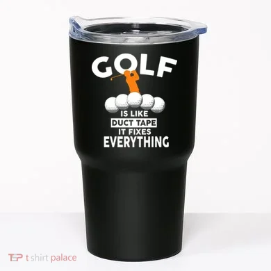 Gold Is Like Duck Tape It Fixes Everything Tumbler