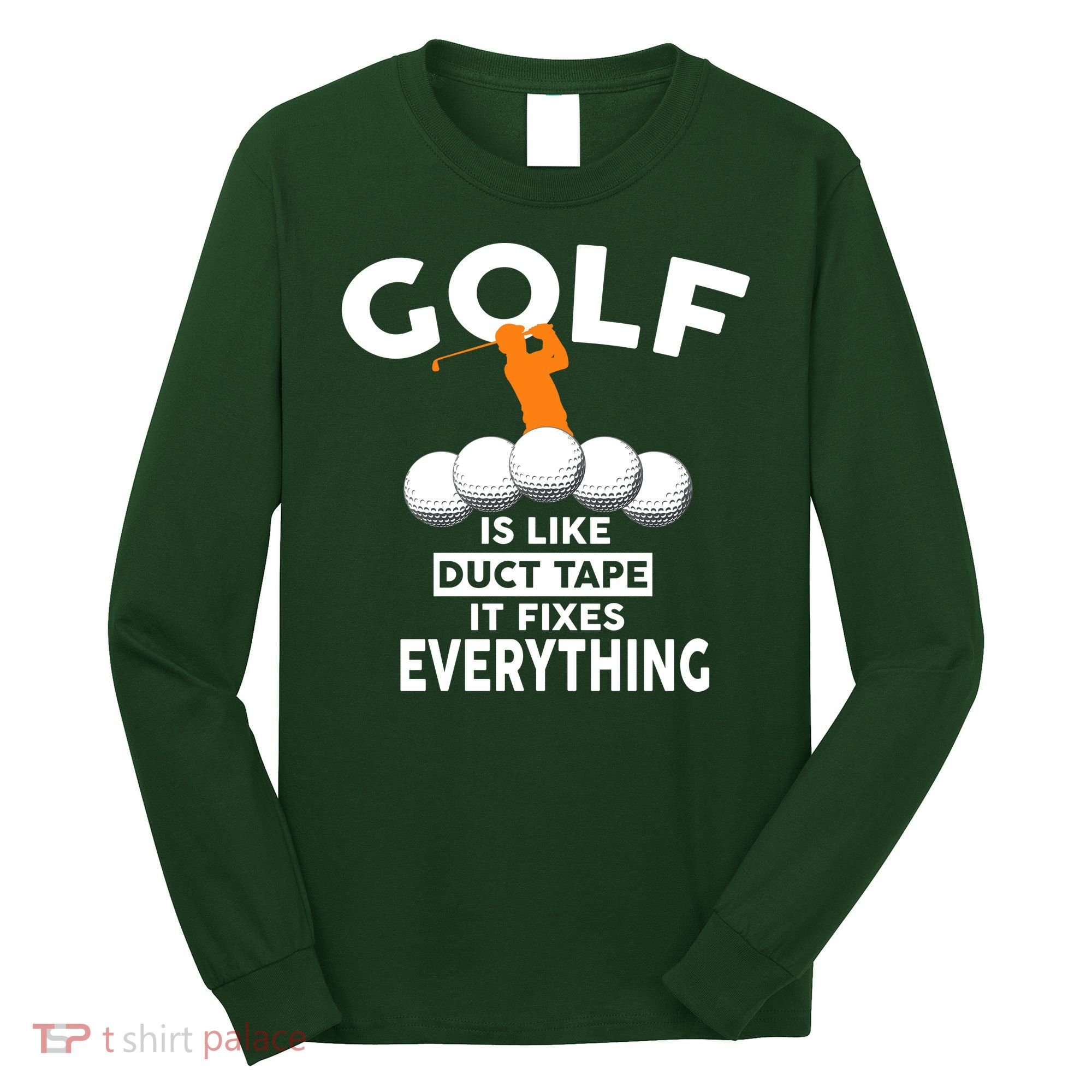Gold Is Like Duck Tape It Fixes Everything Long Sleeve Shirt