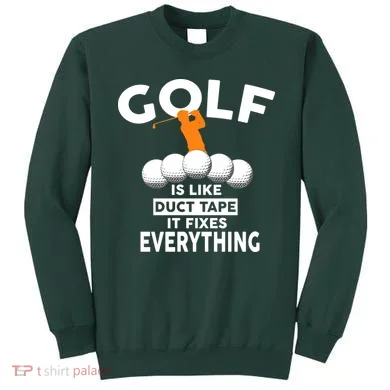 Gold Is Like Duck Tape It Fixes Everything Sweatshirt