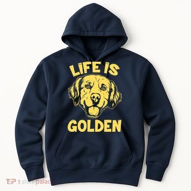 Golden Retriever Life Is Golden  Hoodie