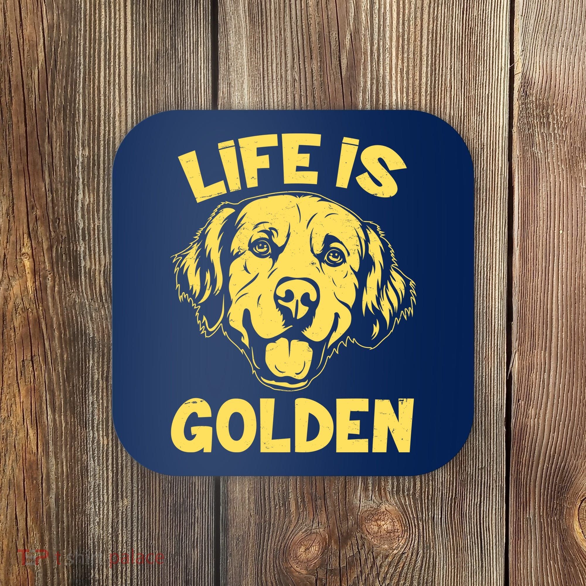 Golden Retriever Life Is Golden  Coaster