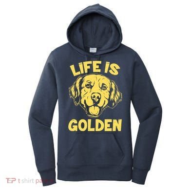 Golden Retriever Life Is Golden  Women's Hoodie