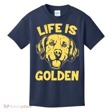 Golden Retriever Life Is Golden  Kids T-Shirt