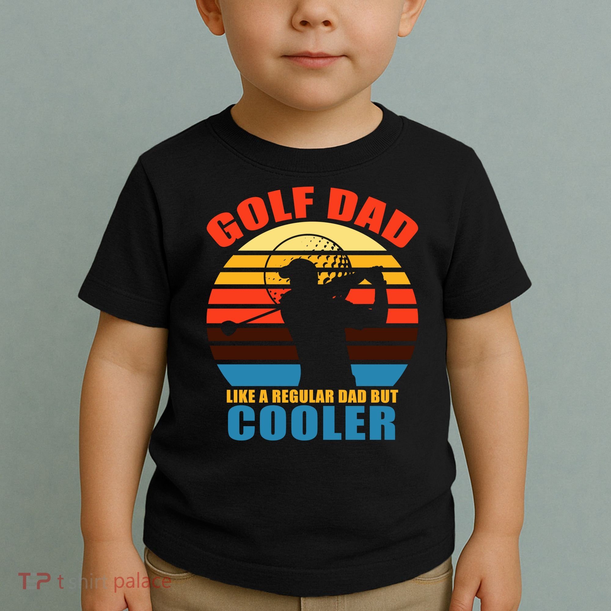 Golf Dad Like A Regular Dad But Cooler Toddler T-Shirt