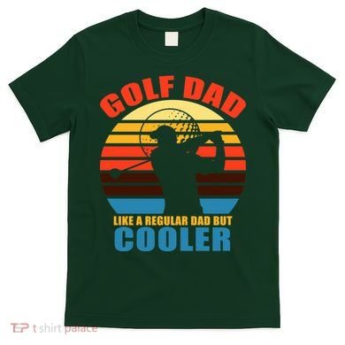 Golf Dad Like A Regular Dad But Cooler T-Shirt