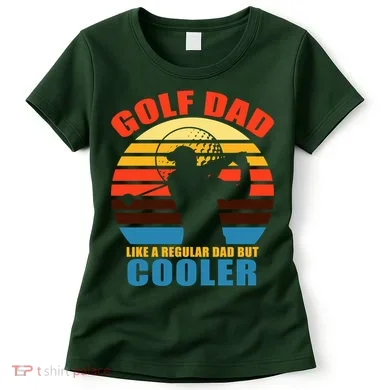 Golf Dad Like A Regular Dad But Cooler Women's T-Shirt