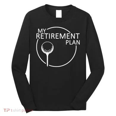Golf Retirement Plan Funny Long Sleeve Shirt