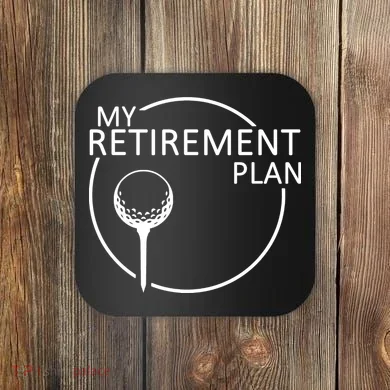 Golf Retirement Plan Funny Coaster