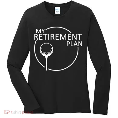 Golf Retirement Plan Funny Women's Long Sleeve Shirt