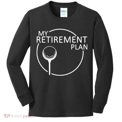 Golf Retirement Plan Funny Kids Long Sleeve Shirt