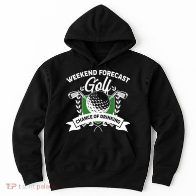 Golf Weekend Forecast Chance of Drinking Hoodie