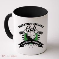 Golf Weekend Forecast Chance of Drinking Coffee Mug thumb 0