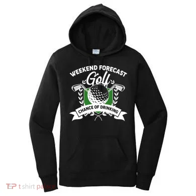 Golf Weekend Forecast Chance of Drinking Women's Hoodie