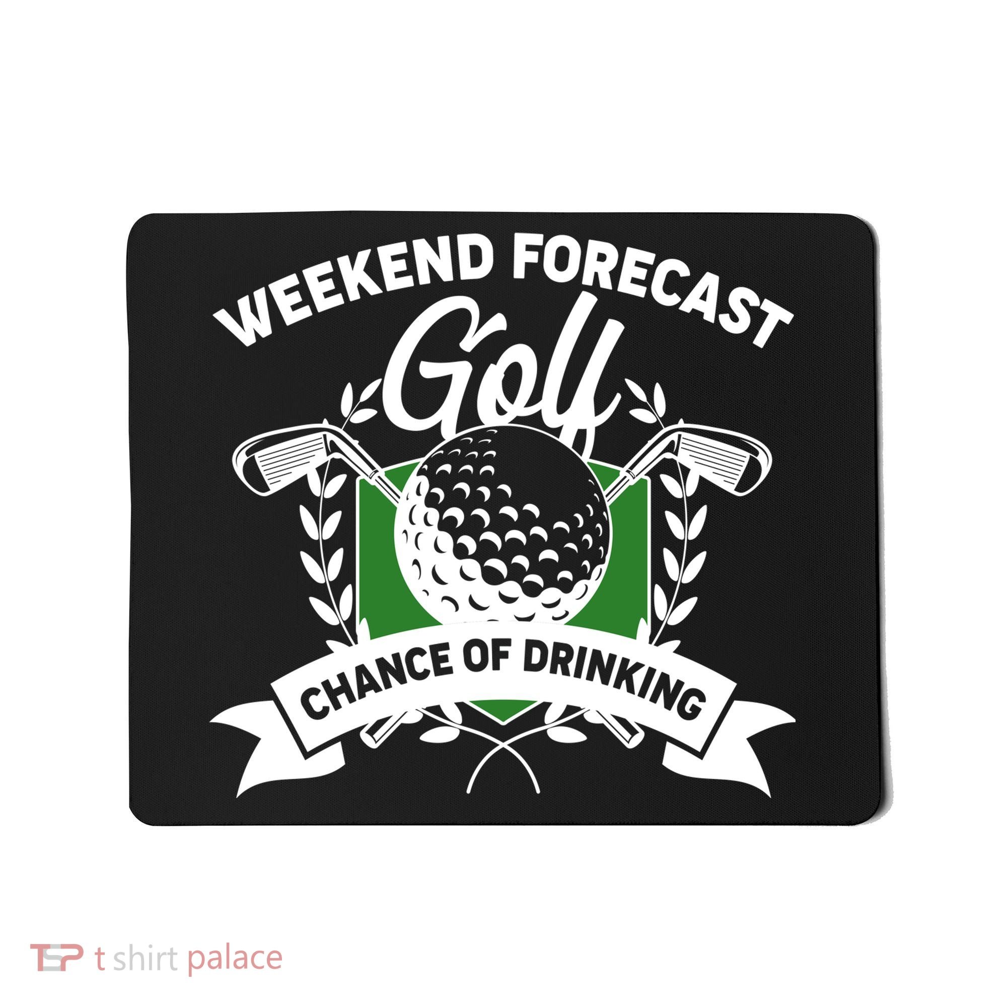 Golf Weekend Forecast Chance of Drinking Mousepad