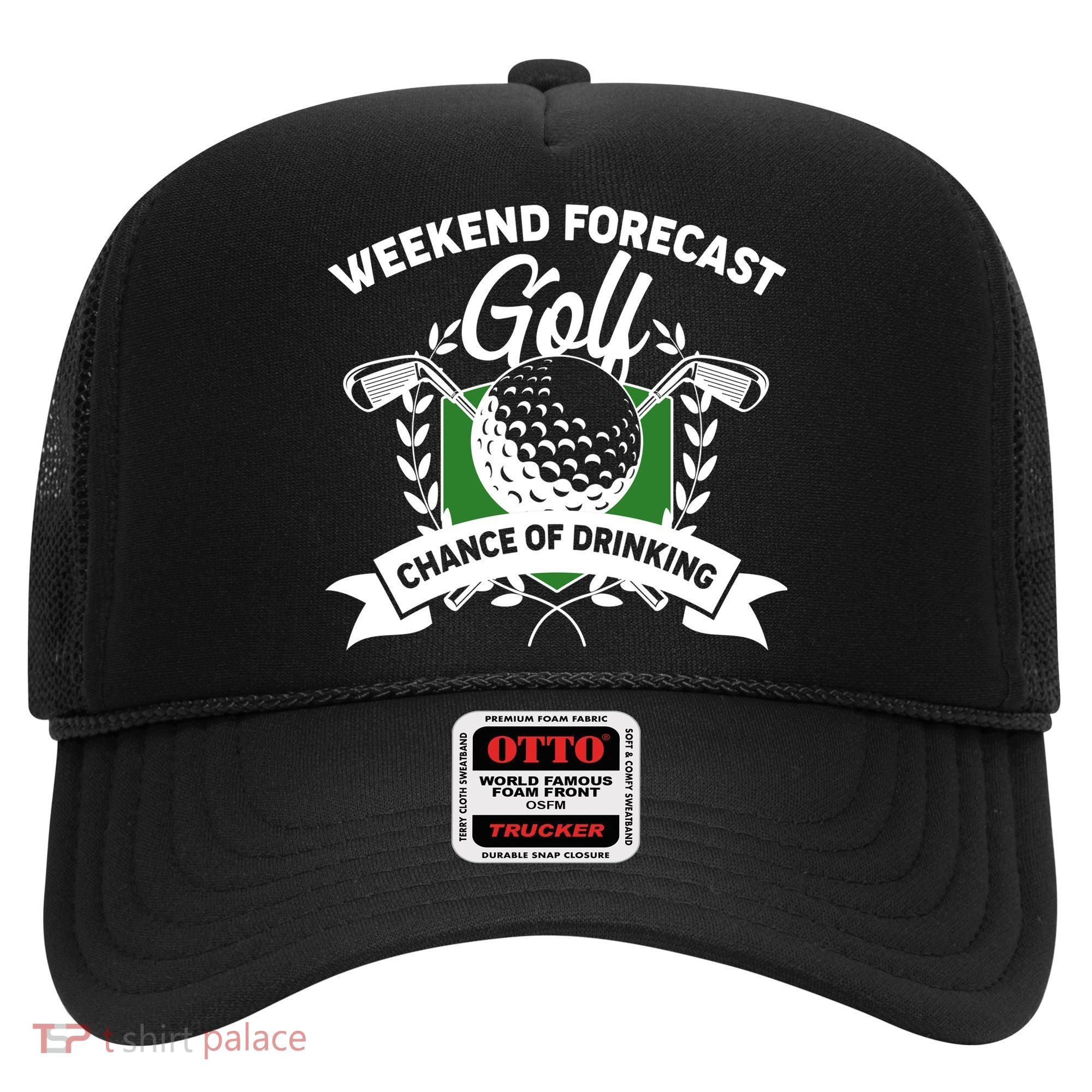 Golf Weekend Forecast Chance of Drinking Hat