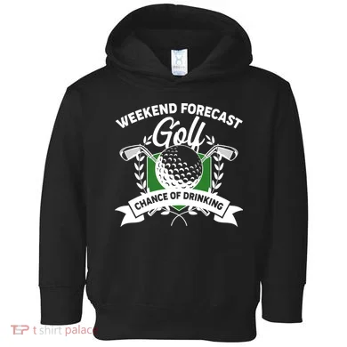 Golf Weekend Forecast Chance of Drinking Toddler Hoodie
