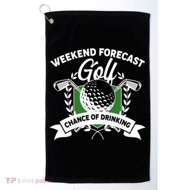 Golf Weekend Forecast Chance of Drinking Golf Towel