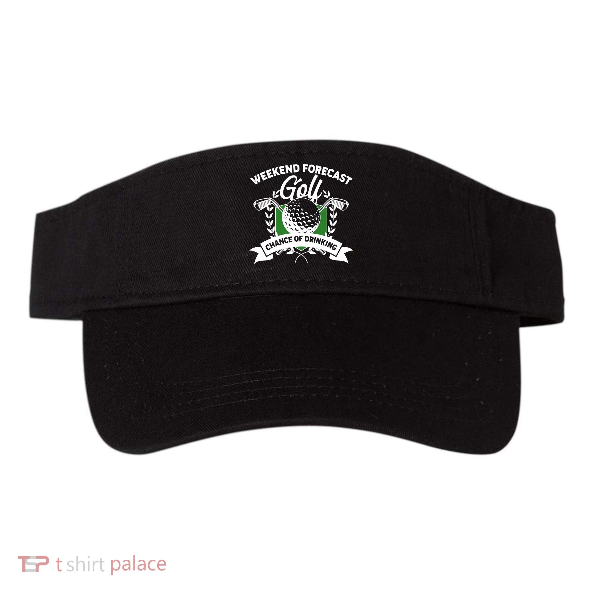 Golf Weekend Forecast Chance of Drinking Visor
