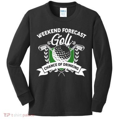 Golf Weekend Forecast Chance of Drinking Kids Long Sleeve Shirt