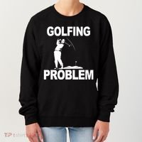 Golfing Problem  Women's Sweatshirt thumb 0