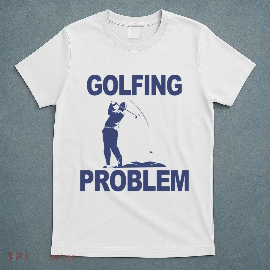 Golfing Problem  T-Shirt